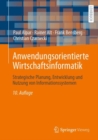 Anwendungsorientierte Wirtschaftsinformatik : Strategische Planung, Entwicklung und Nutzung von Informationssystemen - eBook
