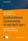Gesellschaftlicher Zusammenhalt im und durch Sport : Bildung fur Vielfalt und Nachhaltige Entwicklung - eBook