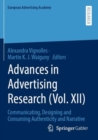 Advances in Advertising Research (Vol. XII) : Communicating, Designing and Consuming Authenticity and Narrative - Book