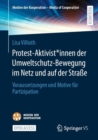 Protest-Aktivist*innen der Umweltschutz-Bewegung im Netz und auf der Strae : Voraussetzungen und Motive fur Partizipation - eBook
