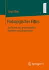 Padagogisches Ethos : Zur Theorie des professionellen Handelns von Lehrpersonen - eBook