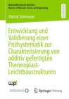 Entwicklung und Validierung einer Prufsystematik zur Charakterisierung von additiv gefertigten Thermoplast-Leichtbaustrukturen - eBook