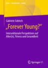 „Forever Young?" : Intersektionale Perspektiven auf Alter(n), Fitness und Gesundheit - eBook