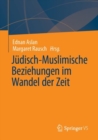 Judisch-Muslimische Beziehungen im Wandel der Zeit - eBook