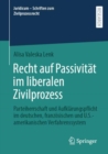 Recht auf Passivitat im liberalen Zivilprozess : Parteiherrschaft und Aufklarungspflicht im deutschen, franzosischen und U.S.-amerikanischen Verfahrenssystem - eBook