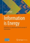 Information is Energy : Definition of a physically based concept of information - eBook