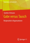 Gabe versus Tausch : Reziprozitat in Organisationen - eBook