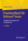 Praxishandbuch fur Referent*innen : Erfolgreich einsteigen und vorankommen - eBook