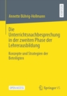 Die Unterrichtsnachbesprechung in der zweiten Phase der Lehrerausbildung : Konzepte und Strategien der Beteiligten - eBook