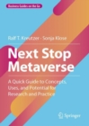 Next Stop Metaverse : A Quick Guide to Concepts, Uses, and Potential for Research and Practice - Book