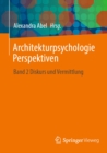 Architekturpsychologie Perspektiven : Band 2 Diskurs und Vermittlung - eBook
