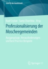 Professionalisierung der Moscheegemeinden : Ausgangslage, Herausforderungen und best Practice Beispiele - eBook