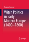 Witch Politics in Early Modern Europe (1400-1800) - eBook