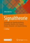 Signaltheorie : Grundlagen der Signalbeschreibung, Filterbanke, Wavelets, Zeit-Frequenz-Analyse, Parameter- und Signalschatzung - eBook