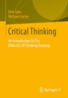 Critical Thinking : An Introduction To The Didactics Of Thinking Training - Book