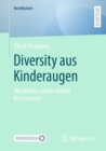 Diversity aus Kinderaugen : Wie Kinder soziale Vielfalt konstruieren - eBook