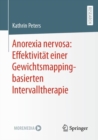 Anorexia nervosa: Effektivitat einer Gewichtsmapping-basierten Intervalltherapie - eBook
