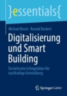 Digitalisierung und Smart Building : Ein kritischer Erfolgsfaktor fur nachhaltige Entwicklung - eBook