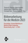 Bildverarbeitung fur die Medizin 2023 : Proceedings, German Workshop on Medical Image Computing, Braunschweig, July 2-4, 2023 - eBook