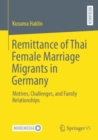 Remittance of Thai Female Marriage Migrants in Germany : Motives, Challenges, and Family Relationships - eBook