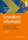 Grundkurs Informatik : Grundlagen und Konzepte fur die erfolgreiche IT-Praxis - Eine umfassende Einfuhrung - eBook