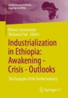 Industrialization in Ethiopia: Awakening - Crisis - Outlooks : The Example of the Textile Industry - Book