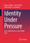 Identity Under Pressure : Over-Indebtedness in the Middle Class - eBook