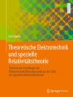 Theoretische Elektrotechnik und spezielle Relativitatstheorie : Theoretische Grundlagen der Elektrotechnik/Elektrodynamik aus der Sicht der speziellen Relativitatstheorie - eBook