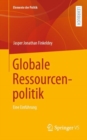 Globale Ressourcenpolitik : Eine Einfuhrung - eBook