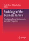 Sociology of the Business Family : Foundations, Recent Developments, and Future Perspectives - eBook