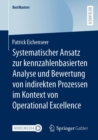 Systematischer Ansatz zur kennzahlenbasierten Analyse und Bewertung von indirekten Prozessen im Kontext von Operational Excellence - eBook