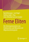 Ferne Eliten : Die Unterreprasentation von Ostdeutschen und Menschen mit Migrationshintergrund - eBook