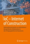IoC - Internet of Construction : Informationsnetzwerke zur unternehmensubergreifenden Kollaboration in den Fertigungsketten des Bauwesens - eBook