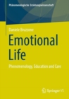 Emotional Life : Phenomenology, Education and Care - Book