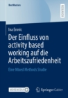 Der Einfluss von activity based working auf die Arbeitszufriedenheit : Eine Mixed Methods Studie - eBook