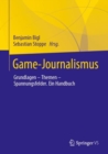 Game-Journalismus : Grundlagen - Themen - Spannungsfelder. Ein Handbuch - eBook