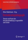 Demokratiepadagogik : Theorie und Praxis der Demokratiebildung in Jugendhilfe und Schule - eBook