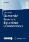 Okonomische Bewertung digitalisierter Gesundheitsdaten - eBook