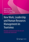 New Work, Leadership und Human Resources Management im Tourismus : Konzepte und Instrumente fur eine sich verandernde Arbeitswelt - eBook