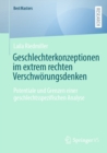 Geschlechterkonzeptionen im extrem rechten Verschworungsdenken : Potentiale und Grenzen einer geschlechtsspezifischen Analyse - eBook