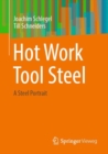 Hot Work Tool Steel : A Steel Portrait - Book