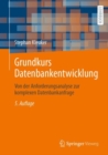 Grundkurs Datenbankentwicklung : Von der Anforderungsanalyse zur komplexen Datenbankanfrage - eBook