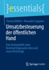 Umsatzbesteuerung der offentlichen Hand : Eine Einstiegshilfe unter Berucksichtigung der alten und neuen Rechtslage - eBook