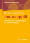 Demokratiepolitik : Neue Formen der Burgerbeteiligung als Demokratiestarkung - eBook