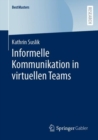 Informelle Kommunikation in virtuellen Teams - eBook