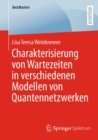 Charakterisierung von Wartezeiten in verschiedenen Modellen von Quantennetzwerken - eBook