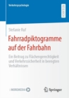 Fahrradpiktogramme auf der Fahrbahn : Ein Beitrag zu Flachengerechtigkeit und Verkehrssicherheit in beengten Verhaltnissen - eBook