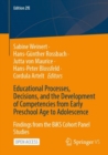 Educational Processes, Decisions, and the Development of Competencies from Early Preschool Age to Adolescence : Findings from the BiKS Cohort Panel Studies - Book