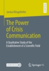 The Power of Crisis Communication : A Qualitative Study of the Establishment of a Scientific Field - Book