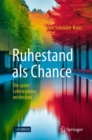 Ruhestand als Chance : Die spate Lebensphase entdecken - eBook